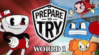 Prepare To Try: Cuphead - Episode 1: World 1