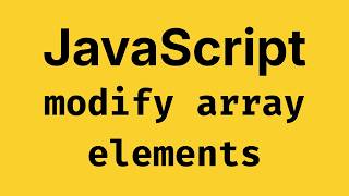 Modify Arrays in JavaScript 🔥 - JavaScript Course 2026