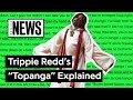 Trippie Redd’s “Topanga” Explained | Song Stories