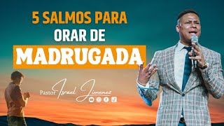 5 Salmos para orar 🙏🏼de Madrugada - Pastor Israel Jimenez