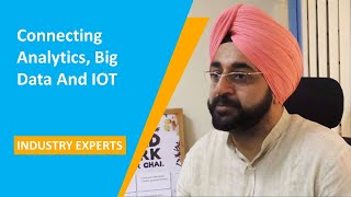 How are Analytics, Big Data and IOT connected?