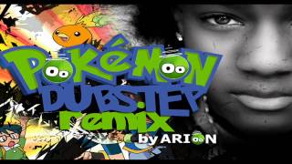 Pokemon Theme Dubstep [Arion]