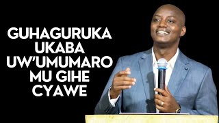 INYIGISHO YA Past: Desire HABYARIMANA ---GUHAGURUKA UKABA UW'UMUMARO MU GIHE CYAWE