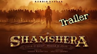 Shamshera Official Trailer/Ranbir Kapoor | Sanjay Dutt | Vaani Kapoor/Karan Malhotra / Madly Creator