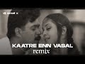 Kaatre En vasal Remix by dj amal x | Rhythm |