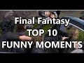 Final fantasy top 10 funny moments / cutscenes