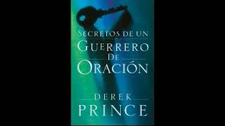 Secretos de un Guerrero  de Oración  Derek Prince