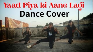 Yaad Piya ki Aane Lagi Dance Cover | Kamya | Mahek | Avishka | Divya kumar Khosla | MK Dancers
