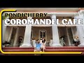 The Best Place to Eat in Pondicherry | Coromandel Cafe | #food #foodvlogs