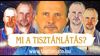 Mi a Tisztánlátás? - tisztanlato.hu