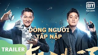 Phim Hài Hước Lưu Đức Hoa \u0026 Tiêu Dương | Dòng Người Tấp Nập Trailer | iQiyi Vietnam