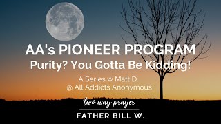 AA’s Pioneer Program: Purity? You Got to be Kidding!