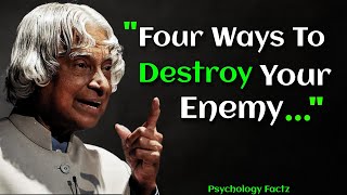 How To Destroy Your Enemy Without Fighting | APJ Abdul Kalam Quotes