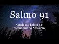 Salmo 91 - Aquele que habita no esconderijo do Altíssimo