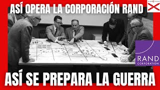 ASÍ SE PREPARA una GUERRA: ASÍ OPERA la CORPORACION RAND (2/3)