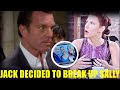 The Young And The Restless Spoilers Jack decided to break up with Sally after learning the truth