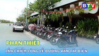 Phan Thiết: Lấn chiếm lòng lề đường vẫn tái diễn #truyenhinhbinhthuan