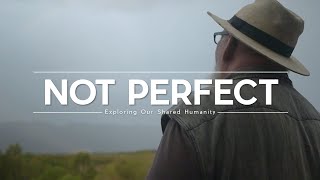 NOT PERFECT - As Humans we can't Control Everything - Let Go