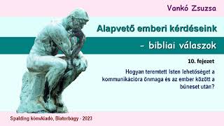 ALAPVETŐ EMBERI KÉRDÉSEINK - 10. Hogyan teremtett Isten lehetőséget a kommunikációra a bűneset után?