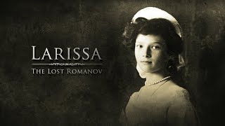 Secrets Of The Royal Scandals | Larissa: The Lost Romanov | British Royal Documentary