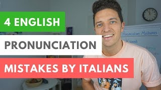 4 Italian-English Pronunciation Mistakes \u0026 How to Avoid Them