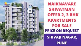 Naiknavare Shivatman |☎ 8377002477 | 2, 3 BHK Apartments For Sale in Shivaji Nagar, Pune