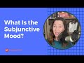 What Is the Subjunctive Mood?