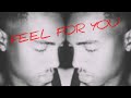 Feel For You(prod. by 2PZ4EVER)