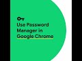 Use Password Manager in Google Chrome