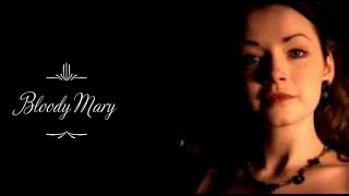 Bloody Mary {The Tudors}