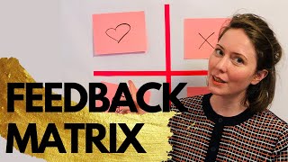 How to give and receive FEEDBACK EFFECTIVELY – The Feedback Matrix (Design Thinking Method, 2020)