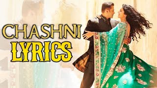 CHASHNI SONG LYRICS - BHARAT | Salman Khan, Katrina Kaif | Vishal & Shekhar ft. Abhijeet Srivastava
