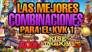 Cuales son las Mejores Combinaciones Para el KVK 1? - Rise Of Kingdoms En Español