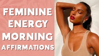 Feminine Energy Morning Affirmations | Start Your Day With Ease & Flow