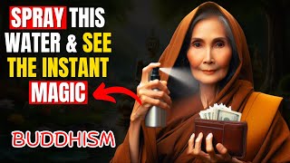 PROVEN: Spray This Water on Your Wallet and WATCH Your FINANCIAL Problems Disappear | Buddhism