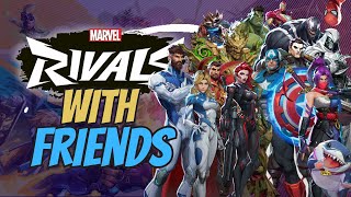 Playing Marvel Rivals with Friends: Heroes Assemble!