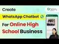How to Create a WhatsApp Chatbot for Your Online High School Business
