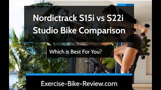 Nordictrack S15i vs S22i Studio Bike Comparison - Which is Best For You?