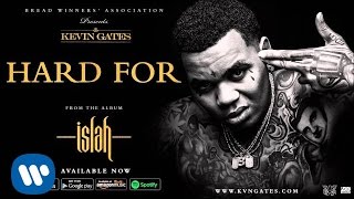 Kevin Gates - Hard For [ Audio]