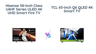 📺 Hisense 58U6HF vs TCL 65Q650F 🤔 Which QLED Smart TV is Better? 🤷‍♀️