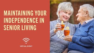 Maintaining Your Independence in Senior Living [Webinar]