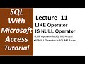 SQL with Microsoft Access 2016 | LIKE Operator and IS NULL Operator in SQL MS Access - Lecture 11