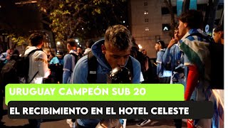 URUGUAY CAMPEÓN SUB 20: El emotivo recibimiento a los jugadores en el hotel de La Plata
