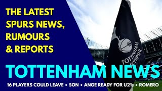 TOTTENHAM NEWS: 16 Spurs Players Could Leave This Summer! "Ange is Ready for Development Players!"