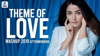 Theme of Love Mashup (2019) | Aftermorning