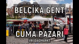 Belçika Gent cuma pazarı | Vrijdagmarkt  ( #VLOG )