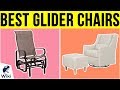 10 Best Glider Chairs 2019