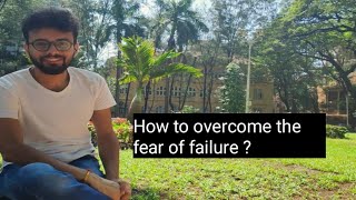 This is How to Overcome Your Fear of Failure and rejection - CA Adi Bhutra