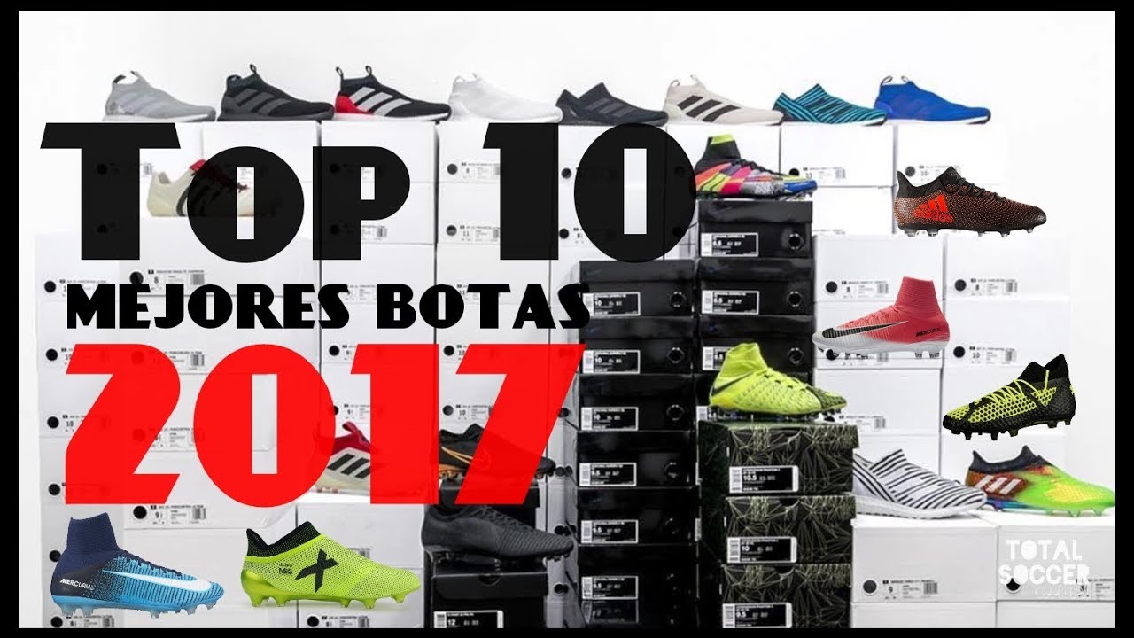 Top 10 Mejores Botas Del 2017 + Botas Edicion Limitada!!! - YouTube