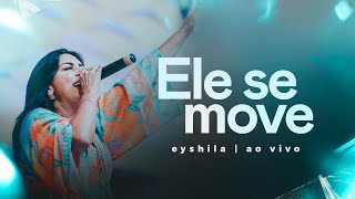 Ele Se Move/Você Tem Um Valor - Eyshila (Ao Vivo no Santuário Canaã/CE)